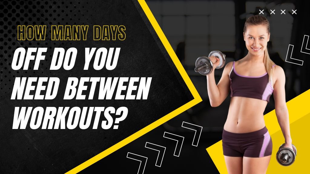 How many days off do you need between workouts
