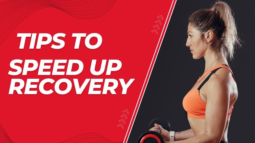 Tips to Speed Up Recovery