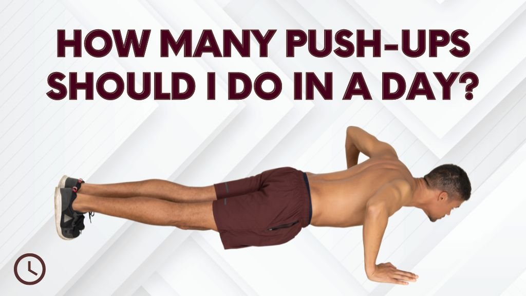 How Many Push-ups Should I Do In a Day